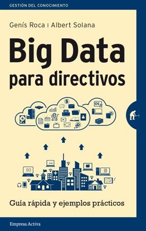 BIG DATA PARA DIRECTIVOS | 9788492921171 | ROCA, GENÍS/SOLANA, ALBERT