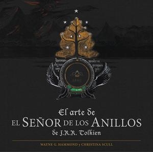 EL ARTE DE EL SEÑOR DE LOS ANILLOS DE J.R.R. TOLKIEN | 9788445002759 | HAMMOND, WAYNE G. / SCULL, CHRISTINA