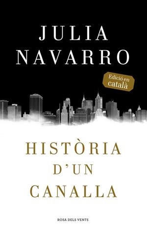 HISTÒRIA D'UN CANALLA (CATALA) | 9788416430079 | NAVARRO, JULIA