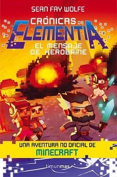 CRÓNICAS DE ELEMENTIA 3. EL MENSAJE DE HEROBRINE | 9788445002902 | FAY WOLFE, SEAN