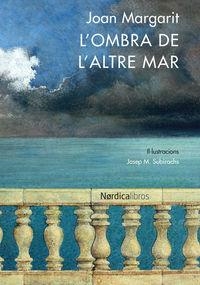 L'OMBRA DE L'ALTRE MAR | 9788416440641 | MARGARIT CONSARNAU, JOAN / SUBIRACHS I SITJAR, JOSEP MARIA