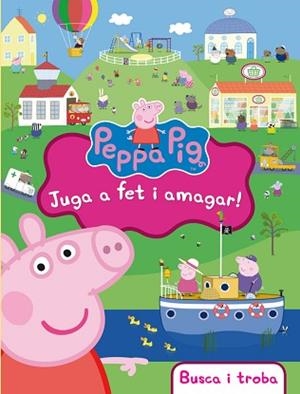 PEPPA PIG. JUGA A FET I AMAGAR! | 9788448843472 | AA.VV