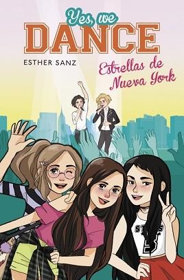ESTRELLAS DE NUEVA YORK (YES, WE DANCE 3) | 9788490434543 | SANZ, ESTHER
