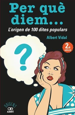PER QUÈ DIEM? L'ORIGEN DE 100 DITES POPULARS | 9788472461536 | VIDAL GARCÍA, ALBERT