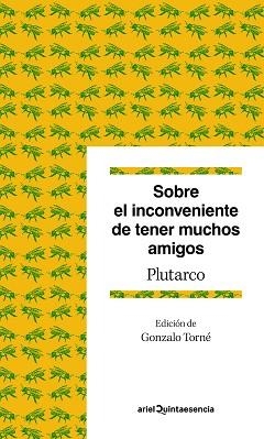 SOBRE EL INCONVENIENTE DE TENER MUCHOS AMIGOS | 9788434422742 | PLUTARCO