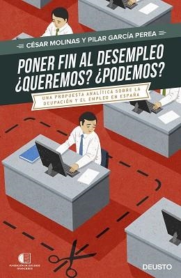 PONER FIN AL DESEMPLEO. ¿QUEREMOS? ¿PODREMOS? | 9788423425075 | MOLINAS, CÉSAR / GARCÍA PEREA, PILAR
