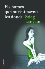HOMES QUE NO ESTIMAVEN LES DONES ELS | 9788466409247 | LARSSON, STIEG