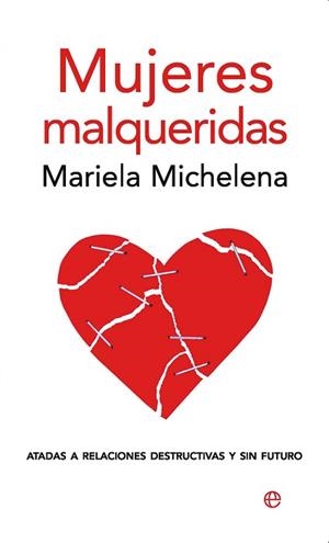 MUJERES MALQUERIDAS | 9788497346856 | MICHELENA PAGGIOLI, MARIELA