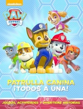 PATRULLA CANINA: ¡TODOS A UNA! (PAW PATROL. LIBRO REGALO) | 9788448844462 | NICKELODEON