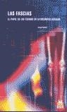 FASCIAS. EL PAPEL DE LOS TEJIDOS EN LA MECÁNICA HUMANA, LAS (COLOR) | 9788480197427 | PAELOTTI, SERGE