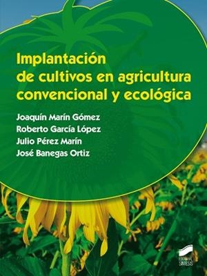 IMPLANTACIÓN DE CULTIVOS EN AGRICULTURA CONVENCIONAL Y ECOLÓGICA | 9788490771341 | MARÍN GÓMEZ, JOAQUÍN