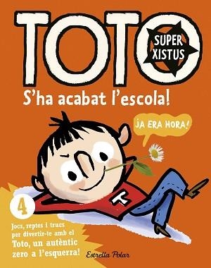 TOTO SUPERXISTUS. S'HA ACABAT L'ESCOLA! | 9788416522309 | BLOCH, SERGE