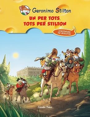 UN PER TOTS I TOTS PER STILTON | 9788490573051 | STILTON, GERONIMO