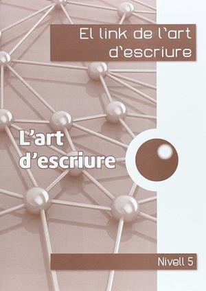 EL LINK DE L'ART D'ESCRIURE 5È. | 9788494401091 | CORTS ROVIRA, Mª TERESA / ANTIGA COMAS, TERESA
