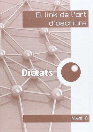 EL LINK DELS DICTATS 6È. | 9788494401114 | CORTS ROVIRA, Mª TERESA / ANTIGA COMAS, TERESA