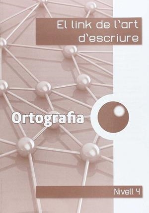 EL LINK DE L'ORTOGRAFIA 4RT. | 9788494401046 | CORTS ROVIRA, Mª TERESA / ANTIGA COMAS, TERESA