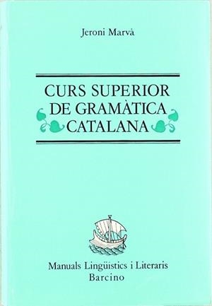 CURS SUPERIOR DE GRAMATICA CATALANA | 9788472261532 | MARVA, JERONI