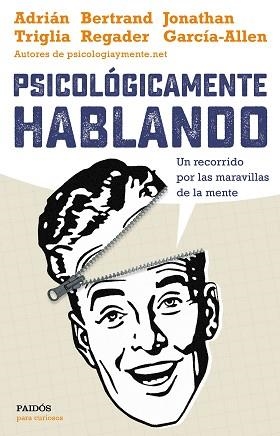 PSICOLÓGICAMENTE HABLANDO | 9788449332425 | TRIGLIA, ADRIÁN / GARCÍA-ALLEN, JONATHAN / REGADER, BERTRAND