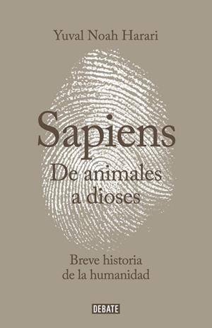 SAPIENS DE ANIMALES A DIOSES | 9788499924212 | HARARI, YUVAL NOAH