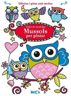 MUSSOLS PER PINTAR - TALLER DE CREATIVITAT | 9789463075039 | BALLON