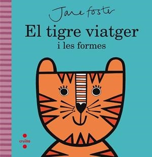 EL TIGRE VIATGER I LES FORMES | 9788466141208 | FOSTER, JANE