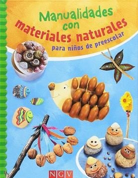 MANUALIDADES CON MATERIALES NATURALES PARA NIÑOS DE ... | 9783849910235 | VV.AA