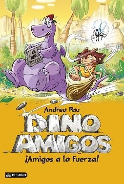 DINOAMIGOS1. AMIGOS A LA FUERZA | 9788408124870 | ANDREA PAU
