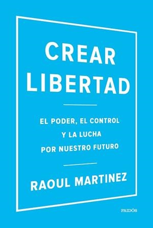 CREAR LIBERTAD | 9788449332500 | MARTINEZ, RAOUL