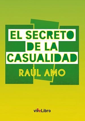 EL SECRETO DE LA CASUALIDAD | 9788416317318 | AMO CARRASCOSA, RAÚL