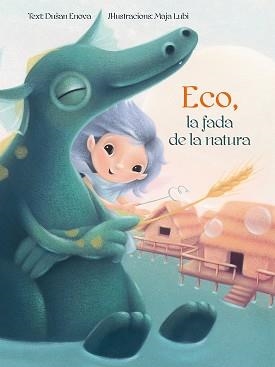 ECO, LA FADA DE LA NATURA | 9788416648696 | ENOVA, DUSAN / LUBI, MAJA