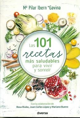 LAS 101 RECETAS MÁS SALUDABLES PARA VIVIR Y SONREÍR | 9788494608155 | IBERN GARCÍA, MARÍA PILAR