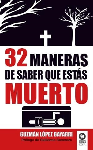 32 MANERAS DE SABER QUE ESTÁS MUERTO (E-BOOK) | 9788494154027 | LÓPEZ BAYARRI, GUZMÁN