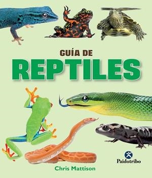 GUÍA DE REPTILES  (COLOR) | 9788499105390 | MATTISON, CHRIS