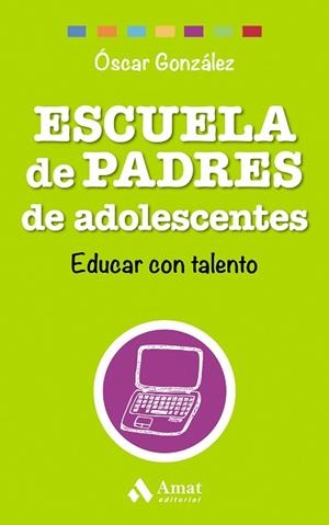 ESCUELA DE PADRES DE ADOLESCENTES | 9788497358569 | GONZÁLEZ VÁZQUEZ, ÓSCAR