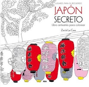 JAPON SECRETO (LIBRO ANTIESTRES PARA COLOREAR) | 9788490565858 | CASES,ZOE DE LAS