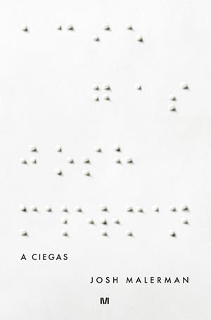 A CIEGAS | 9788445002346 | MALERMAN, JOSH