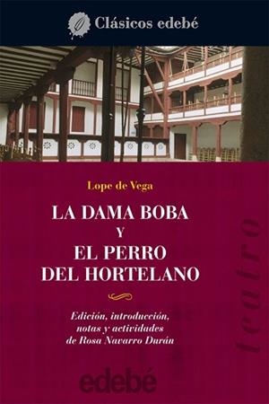 LA DAMA BOBA Y EL PERRO DEL HORTELANO | 9788468303611 | LOPE DE VEGA