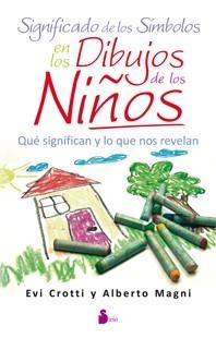 SIGNIFICADO DE LOS SÍMBOLOS EN LOS DIBUJOS DE LOS NIÑOS | 9788478088126 | CROTTI, EVI / MAGNI, ALBERTO