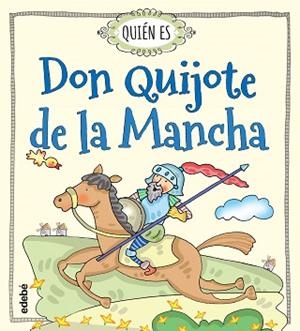 QUIEN ES DON QUIJOTE DE LA MANCHA | 9788468315478 | NAVARRO DURÁN, ROSA