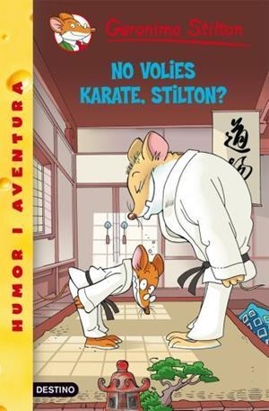 GERONIMO STILTON: NO VOLIES KARATE STILTON (Nº37) | 9788492671977 | STILTON, GERONIMO