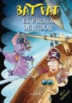 BAT PAT: EL PIRATA DENTDOR (Nº4) | 9788492790272 | PAVANELLO, ROBERTO