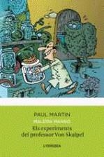 EXPERIMENTS DEL PROFESSOR VON SKALPEL ELS | 9788492671137 | MARTIN, PAUL / BOISTEAU, MANU