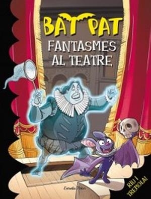 BAT PAT: FANTASMES AL TEATRE (Nº17) | 9788499325071 | BAT PAT
