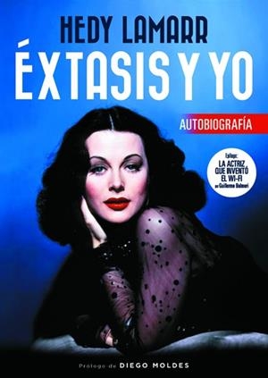 HEDY LAMARR XTASIS Y YO | 9788415606444 | HEDY LAMARR