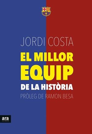 EL MILLOR EQUIP DE LA HISTÒRIA | 9788416154739 | COSTA I GARCIA, JORDI