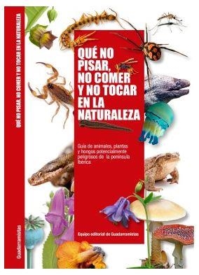 QUÉ NO PISAR, NO COMER Y NO TOCAR EN LA NATURALEZA | 9788460673026 | GUADARRAMISTAS