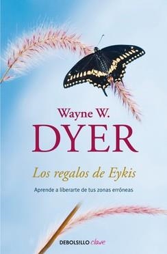 LOS REGALOS DE EYKIS | 9788499084008 | DYER, WAYNE W.