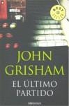 EL ÚLTIMO PARTIDO | 9788483469965 | GRISHAM, JOHN