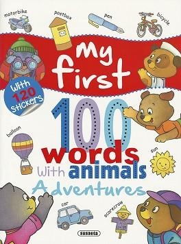 ADVENTURES... WITH 120 STICKERS, MY FIRST 100 WORDS WITH ANIMALS | 9788467751017 | SUSAETA, EQUIPO