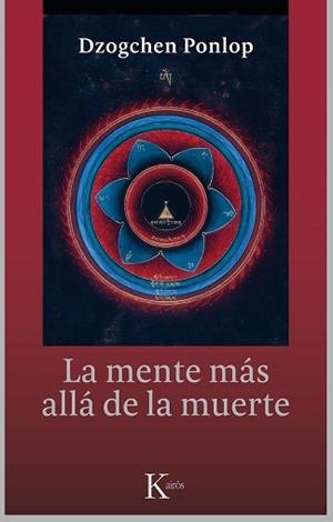 LA MENTE MAS ALLA DE LA MUERTE | 9788499884479 | PONLOP RINPOCHÉ, DZOGCHEN